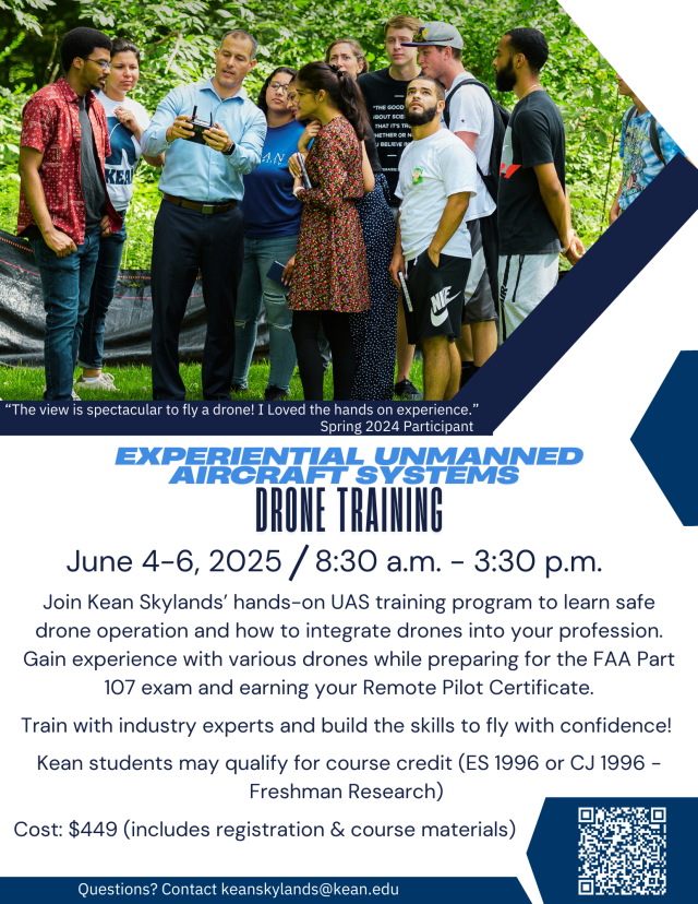 Image is of a flyer for a Drone Training program that is being held at Kean Skylands June4-6, 2025. A group of diverse students gathers outdoors around an instructor who is demonstrating how to operate a drone. The setting is lush and green, with engaged expressions on the participants' faces.